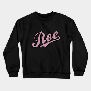 Roe v Wade Abortion Rights by © Buck Tee Original Crewneck Sweatshirt